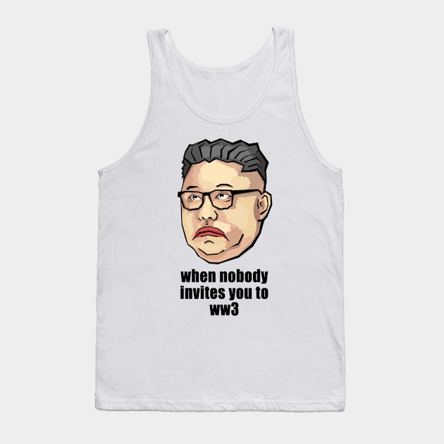 When nobody invites you to ww3 Tank Top by nuts & coconuts